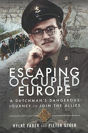 Imagen del vendedor de Escaping Occupied Europe: A Dutchman's Dangerous Journey to Join the Allies a la venta por The Anthropologists Closet
