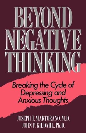 Immagine del venditore per Beyond Negative Thinking : Breaking the Cycle of Depressing and Anxious Thoughts venduto da GreatBookPricesUK