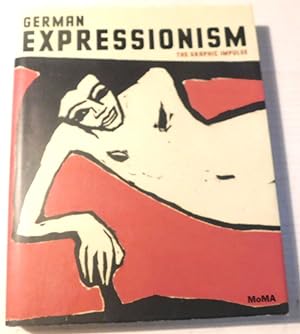 Seller image for GERMAN EXPRESSIONISM: THE GRAPHIC IMPULSE. for sale by Blue Mountain Books & Manuscripts, Ltd.