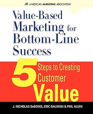 Image du vendeur pour Value-Based Marketing for Bottom-Line Success mis en vente par GreatBookPricesUK