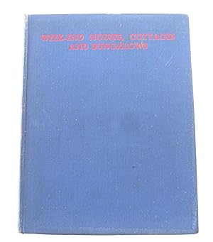 Imagen del vendedor de Week-End Houses,Cottages and Bungalows a la venta por Blacklock's Rare Books (est 1988)