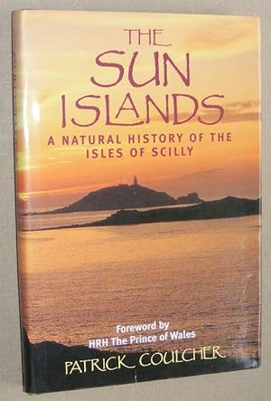 The Sun Islands. A natural history of the Isles of Scilly