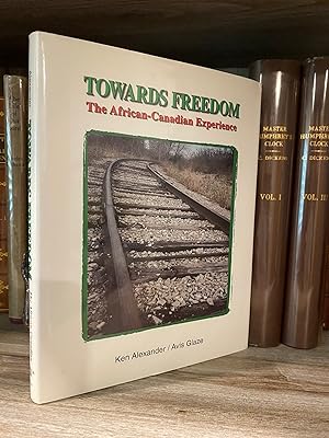 TOWARDS FREEDOM THE AFRICAN-CANADIAN EXPERIENCE