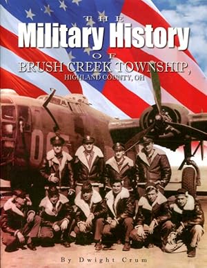 Bild des Verkufers fr The Military History of Brush Creek Township, Highland County, Oh zum Verkauf von Turgid Tomes