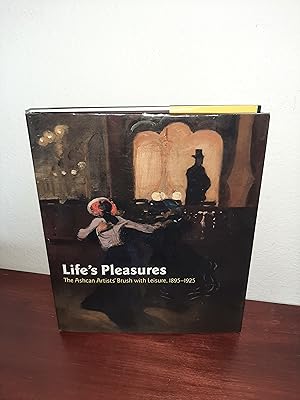 Seller image for Life's Pleasures: The Ashcan Artists' Brush with Leisure, 1895-1925 for sale by AwardWinningBooks