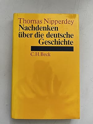 Bild des Verkufers fr Nachdenken ber die deutsche Geschichte, Essays zum Verkauf von Verkauf histor. Bcher 16. - 20. Jh.