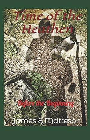 Seller image for Time of the Heathen: Before the Beginning for sale by -OnTimeBooks-