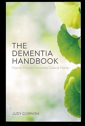 The Dementia Handbook: How to Provide Dementia Care at Home