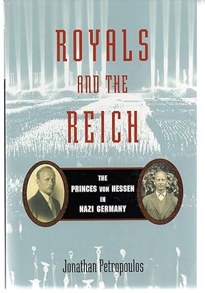 Imagen del vendedor de Royals and the Reich: The Princes von Hessen in Nazi Germany a la venta por EdmondDantes Bookseller