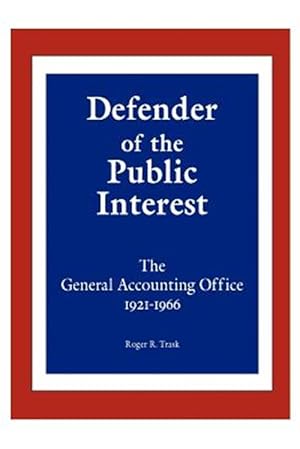 Seller image for Defender of the Public Interest : The General Accounting Office 1921-1966 for sale by GreatBookPricesUK