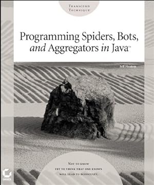 Seller image for Programming Spiders, Bots, and Aggregators in Java for sale by -OnTimeBooks-