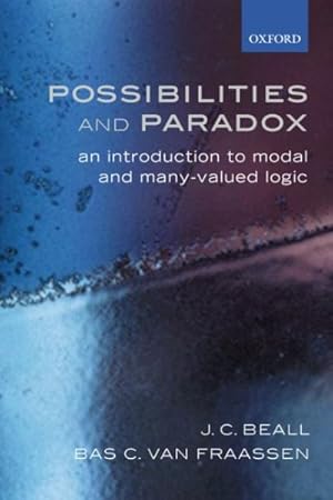 Image du vendeur pour Possibilities and Paradox : An Introduction to Modal and Many-Valued Logic mis en vente par GreatBookPricesUK