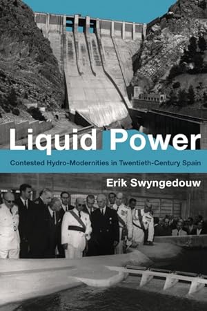 Immagine del venditore per Liquid Power : Contested Hydro-Modernities in Twentieth-Century Spain venduto da GreatBookPricesUK