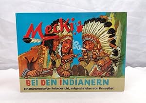 Image du vendeur pour Mecki bei den Indianern. Ein mrchenhafter Reisebericht, aufgeschrieben von ihm selbst. Ill. von Prof. Wilhelm Petersen. mis en vente par Antiquariat Bler