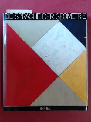 Die Sprache der Geometrie. Suprematismus, De Stijl und Umkreis - heute. Band 1 aus der Reihe "Die...