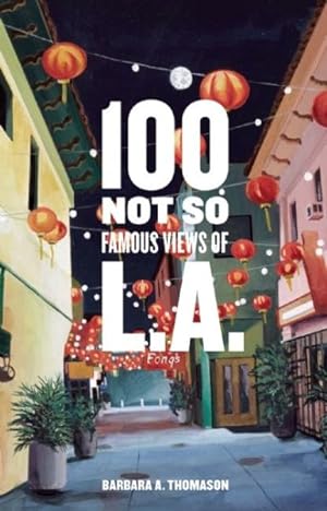 Imagen del vendedor de One Hundred Not So Famous Views of L.A. a la venta por GreatBookPricesUK