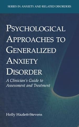 Immagine del venditore per Psychological Approaches to Generalized Anxiety Disorder : A Clinician's Guide to Assessment and Treatment venduto da GreatBookPricesUK