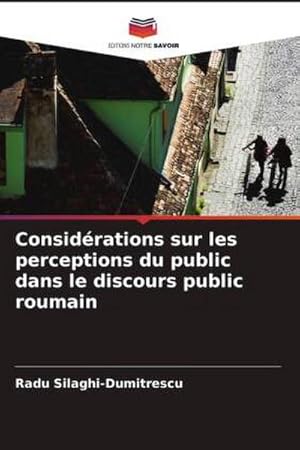 Immagine del venditore per Considrations sur les perceptions du public dans le discours public roumain venduto da BuchWeltWeit Ludwig Meier e.K.