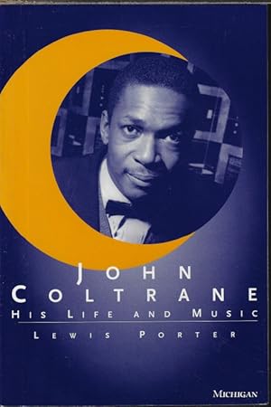 Bild des Verkufers fr JOHN COLTRANE, His Life and Music zum Verkauf von Books from the Crypt