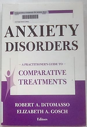 Bild des Verkufers fr Anxiety Disorders: A Practitioner's Guide to Comparative Treatments (Comparative Treatments for Psychological Disorders) zum Verkauf von P Peterson Bookseller