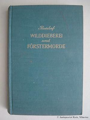 Wilddieberei und Förstermorde.