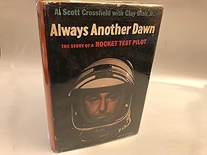 Always Another Dawn: The Story of a Rocket Test Pilot (SIGNED)