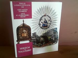 Heiltum und Wallfahrt. (= Katalog zur Tiroler Landesausstellung 1988 im Prämonstratenserstift Wil...