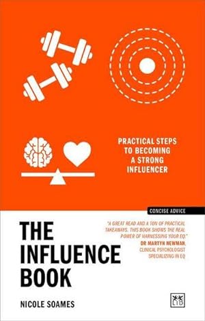 Bild des Verkufers fr The Influence Book : Practical steps to becoming a strong influencer zum Verkauf von Smartbuy