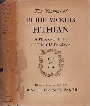 Seller image for Journal and Letters of Philip Vickers Fithian, 1773-1774: A Plantation Tutor of the Old Dominion Signed, inscribed by the author for sale by Americana Books, ABAA