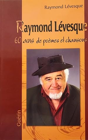 Immagine del venditore per Raymond Lvesque. 60 ans de pomes et chansons venduto da Librairie La fort des Livres