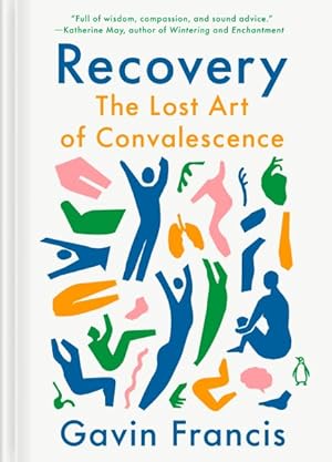 Immagine del venditore per Recovery : The Lost Art of Convalescence venduto da GreatBookPrices
