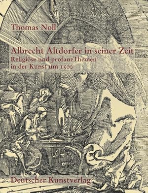 Bild des Verkufers fr Albrecht Altdorfer und seine Zeit. Religise und profane Themen in der Kunst um 1500 zum Verkauf von Studibuch