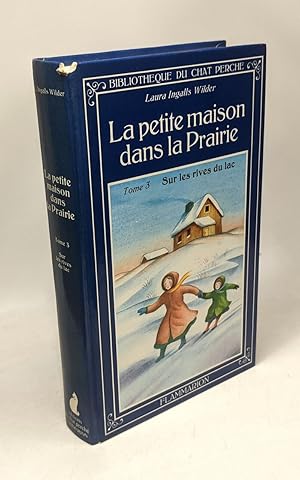 Seller image for Petite maison dans la prairie t3 - sur les rives du lac (La) (3) for sale by crealivres