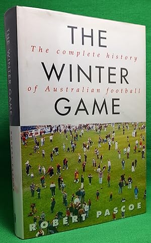 The Winter Game: The complete history of Australian football