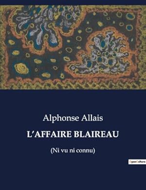 Image du vendeur pour LAFFAIRE BLAIREAU : (Ni vu ni connu) mis en vente par AHA-BUCH GmbH