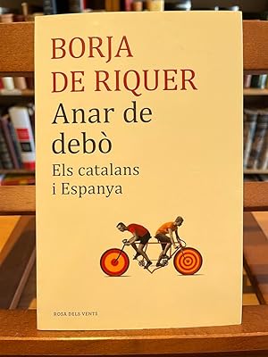 Immagine del venditore per ANAR DE DEBO-Els catalans i Espanya venduto da Antigua Librera Canuda