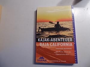 Bild des Verkufers fr Kajak-Abenteuer Baja California. 800 Meilen durch das mexikanische Meer. Reisen - Mensachen - Abenteuer. TB zum Verkauf von Deichkieker Bcherkiste