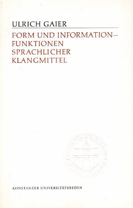 Bild des Verkufers fr Form und Information: Funktionen sprachlicher Klangmittel (Konstanzer Universittsreden). zum Verkauf von Wissenschaftl. Antiquariat Th. Haker e.K