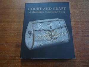 Seller image for Court and Craft: A Masterpiece from Northern Iraq for sale by Peter Rhodes