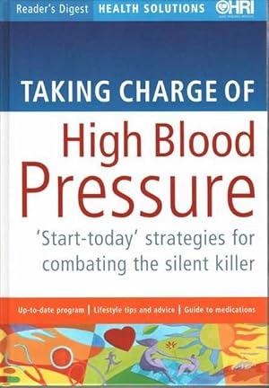 Taking Charge of High Blood Pressure: Start Today Strategies for Combating the Silent Killer