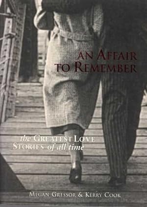 Bild des Verkufers fr An Affair to Remember: The Greatest Love Stories of All Time zum Verkauf von Leura Books