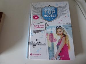 Seller image for Pltzlich Top Model! Styling, Strand und Abenteuer. Hardcover for sale by Deichkieker Bcherkiste