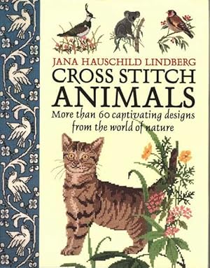 Immagine del venditore per Cross Stitch Animals: More Than 60 Captivating Designs from the World of Nature venduto da Leura Books