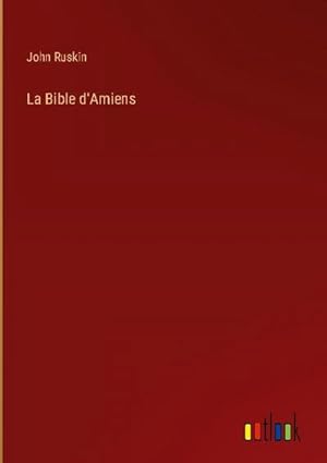 Imagen del vendedor de La Bible d'Amiens a la venta por BuchWeltWeit Ludwig Meier e.K.