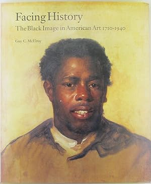 Facing History. The Black Image in American Art 1710-1940