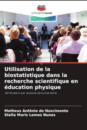 Image du vendeur pour Utilisation de la biostatistique dans la recherche scientifique en ducation physique mis en vente par BuchWeltWeit Ludwig Meier e.K.