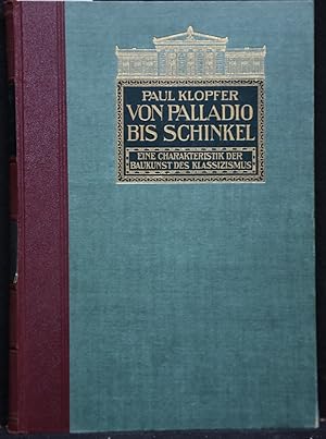 Immagine del venditore per Von Palladio bis Schinkel. Eine Charakteristik der Baunkunst des Klassizismus. (= Geschichte der neueren Baukunst, Band 9). venduto da Antiquariat  Braun