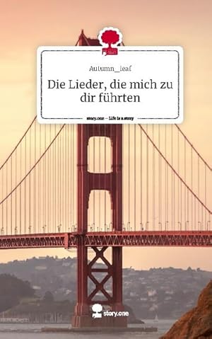 Seller image for Die Lieder, die mich zu dir fhrten. Life is a Story - story.one for sale by BuchWeltWeit Ludwig Meier e.K.