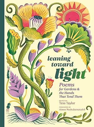 Bild des Verkufers fr Leaning Toward Light: Poems for Gardens & the Hands That Tend Them zum Verkauf von moluna