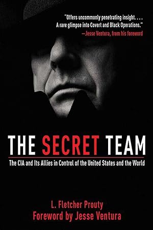 Bild des Verkufers fr The Secret Team: The CIA and Its Allies in Control of the United States and the World zum Verkauf von moluna